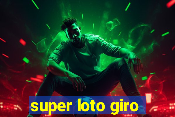 super loto giro